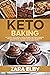Keto Baking: The Ultimate K...