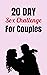 20 Day Sex Challenge For Co...