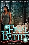 Final Battle (The Alpha's Daughter Book 6)