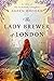 The Lady Brewer of London