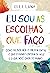 Eu sou as escolhas que faço: Como resolver o dilema entre o que o mundo espera de você e o que você quer do mundo (Portuguese Edition)