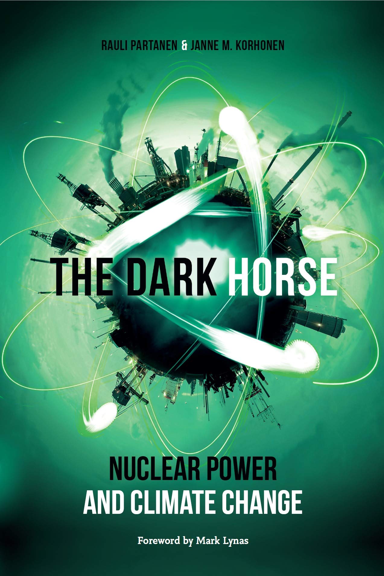 The Dark Horse: Nuclear Power and Climate Change (Kindle Edition)