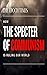 How the Specter of Communism Is Ruling Our World