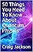 50 Things You Need To Know About Quantum Physics by Craig Jackson
