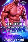 Alien Gladiator's Choice (Star Gladiators Book 3)