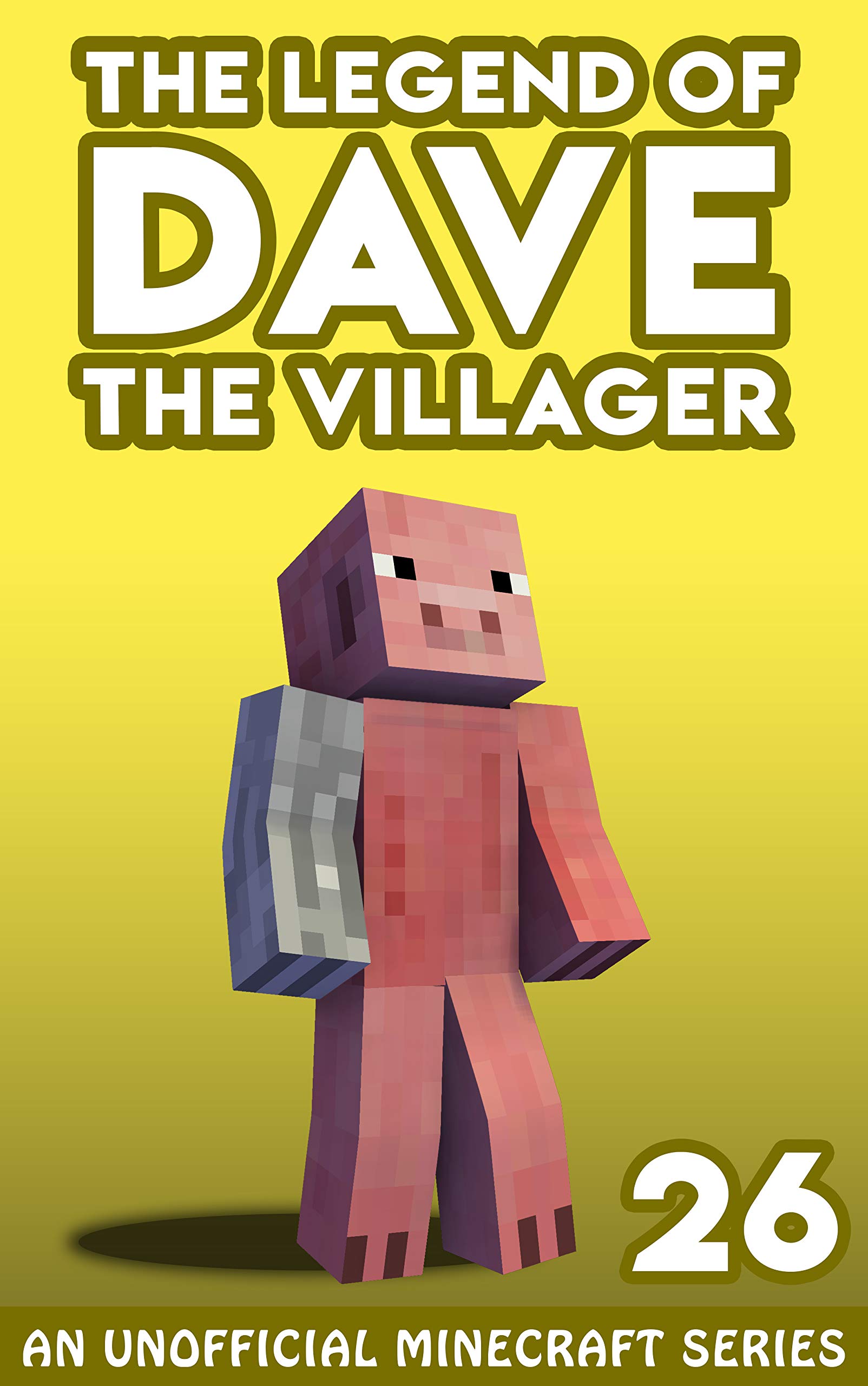 Dave the Villager 26: An Unofficial Minecraft Series (The Legend of Dave the Villager)
