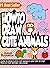 How to Draw Cute Animals by Joseph Stevenson