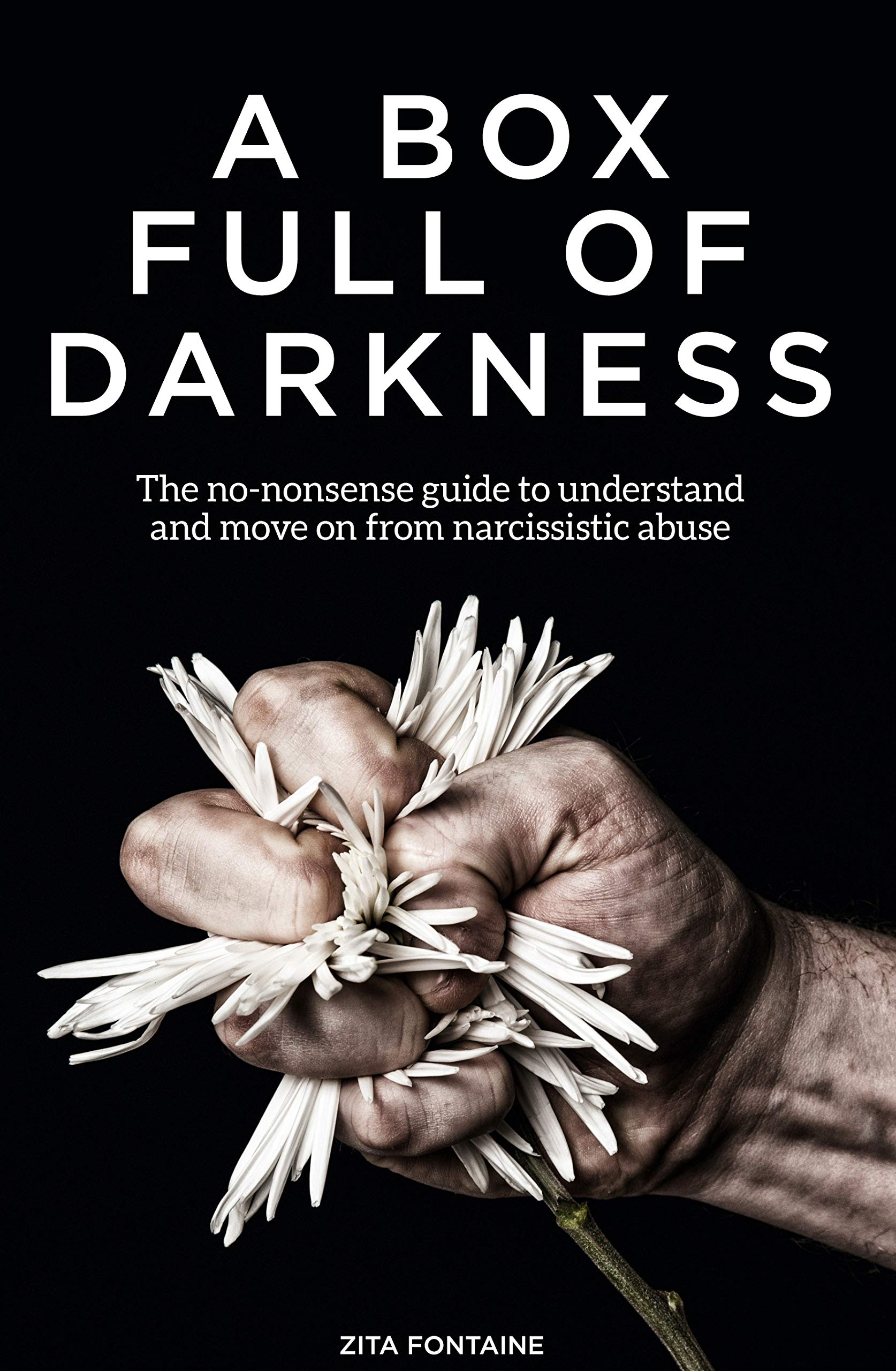 A Box Full of Darkness: The No-Nonsense Guide To Understand And Move On From Narcissistic Abuse (Kindle Edition)
