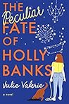 The Peculiar Fate of Holly Banks by Julie Valerie The Peculiar Fate of Holly Banks by Julie Valerie
