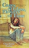 Cages of Glass, Flowers of Time Cages of Glass, Flowers of Time