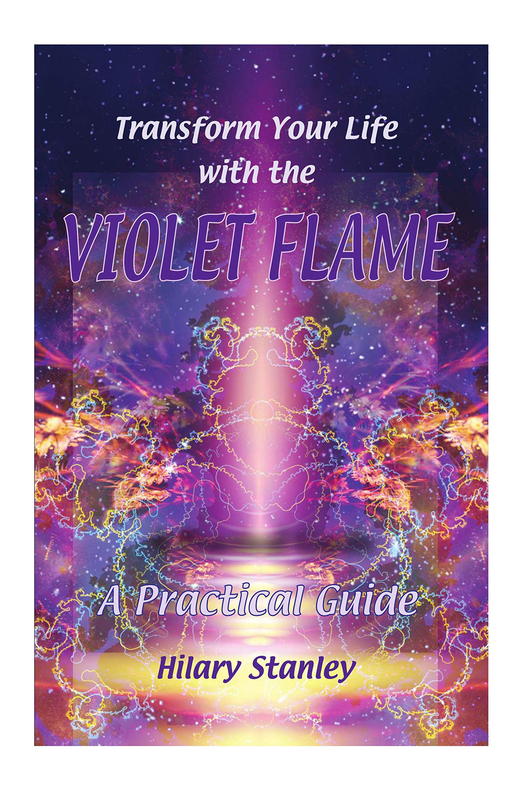 Transform Your Life With The Violet Flame (Kindle Edition)