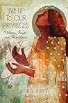 Book cover for Live Up to Our Privileges: Women, Power, and Priesthood