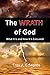 The Wrath of God: What it i...