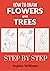 How to Draw Flowers and Trees by Sophia Williams