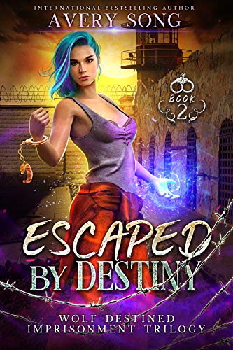 Escaped by Destiny (Wolf Destined Imprisonment Trilogy #2)