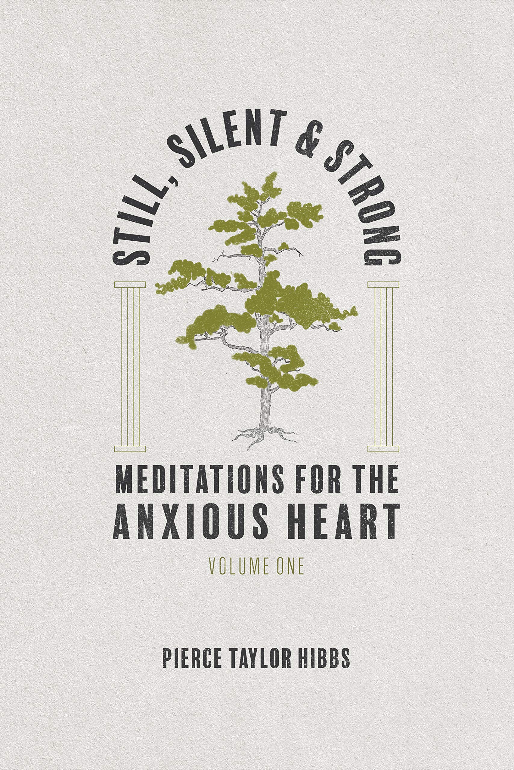 Still, Silent, and Strong: Meditations for the Anxious Heart, Volume 1 (Kindle Edition)