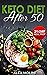 Keto Diet AFTER 50: The Com...