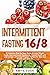 INTERMITTENT FASTING 16/8: ...