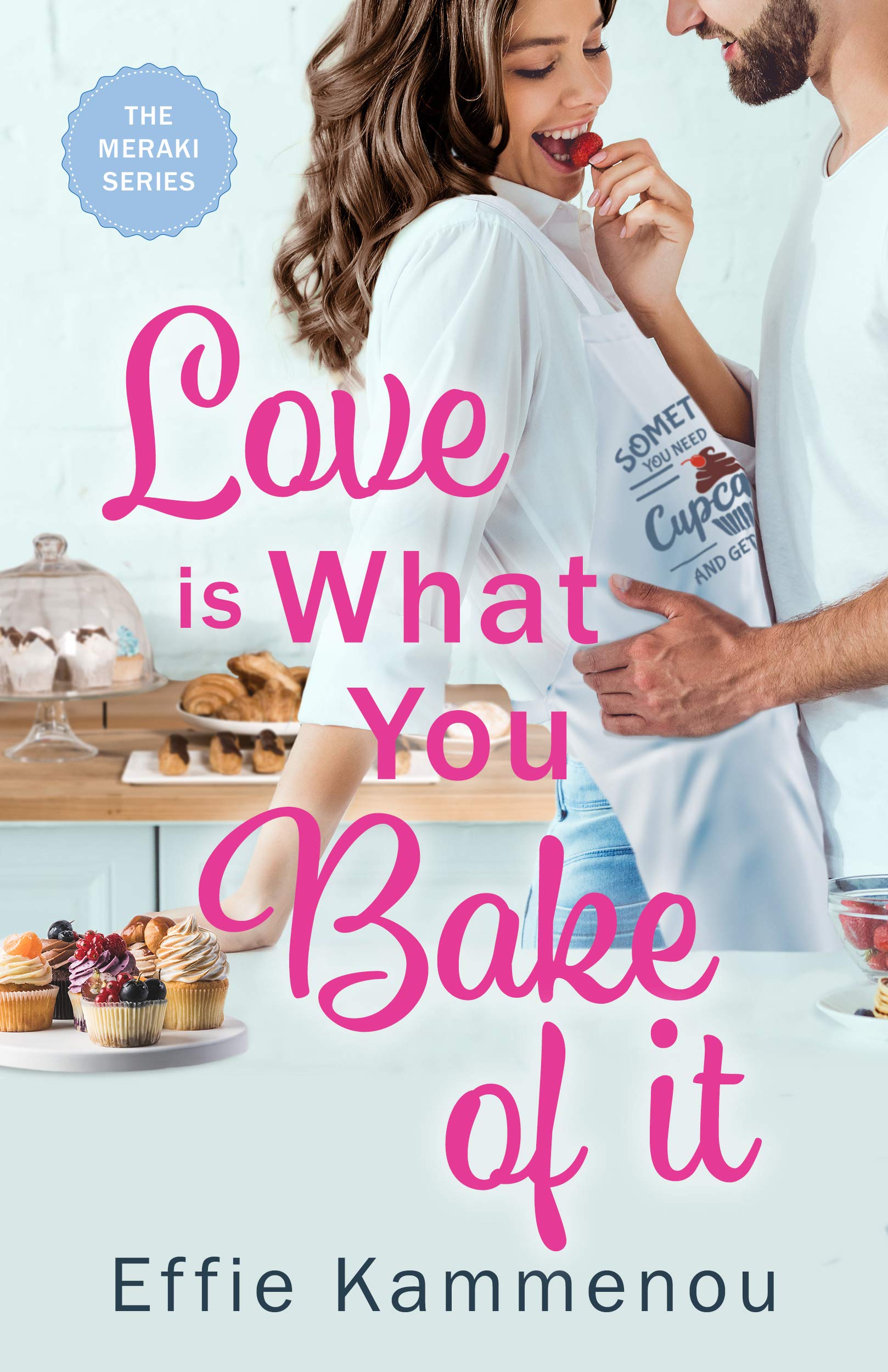 Love is What You Bake of it (The Meraki Series #1)