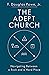 The Adept Church: Navigating Between a Rock and a Hard Place