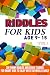 Riddles for Kids Age 9-15, Vol. 2 by Puzzle Books for Kids Riddles for Kids Age 9-15, Vol. 2 by Puzzle Books for Kids