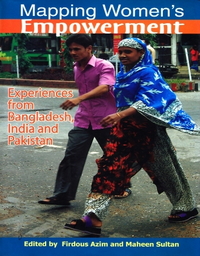 Mapping Women's Empowerment: Experiences from Bangladesh, India and Pakistan