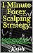 1 Minute Forex Scalping Str...