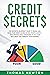 Credit Secrets: The Definit...