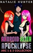 Android Alien Apocalypse: Arc 1 & 2 Collection