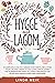Hygge & Lagom: A Complete Guide to Change Your Habits, Declutter Your Life and Create a Cozy Living Space. Learn the Scandinavian Ways of Living a Balanced Life Filled with Mindfulness and Happiness