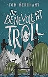 The Benevolent Troll