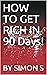 HOW TO GET RICH IN 90 Days!