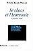 Le Chaos et l'harmonie : La...