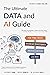The Ultimate Data and AI Guide: 150 FAQs About Artificial Intelligence, Machine Learning and Data