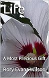 Life: A Most Prec...