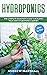 Hydroponics: The Complete Beginners Guide to building your own Hydroponics Garden (Step-by-Step)