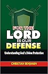 For the Lord is our Defense: Understanding God's Divine Protection