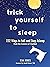 Trick Yourself to Sleep: 22...