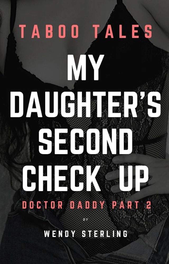 My Daughter's Second Check Up: Doctor Daddy Part 2 (Kindle Edition)