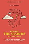Book cover for Head in the Clouds, Feet on the Ground: A Survival Guide for Creatives, Visionaries, and Dreamers