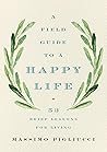 Book cover for A Field Guide to a Happy Life: 53 Brief Lessons for Living