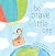 Be Brave Little One by Marianne Richmond
