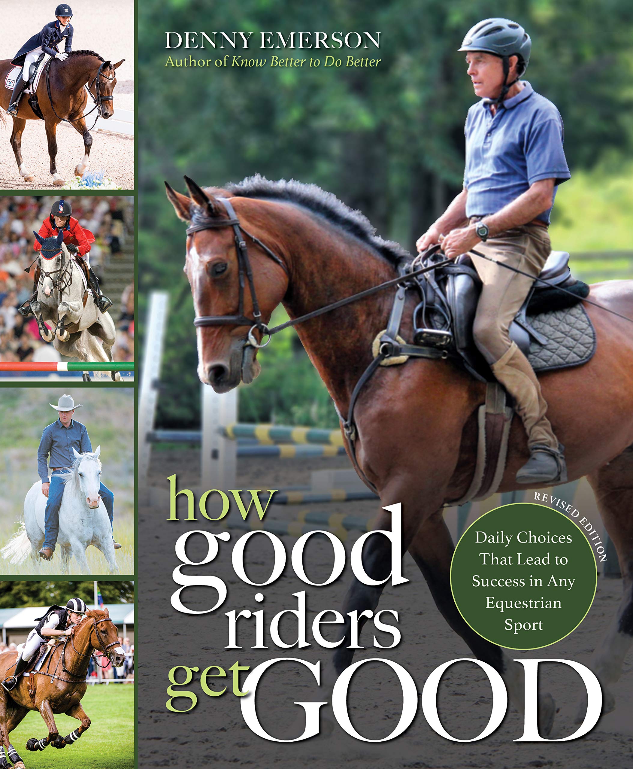 How Good Riders Get Good: New Edition: Daily Choices that Lead to Success in Any Equestrian Sport (Kindle Edition)