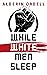 While White Men Sleep