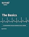 The Basics: A Comprehensive Outline of Nursing School Content (Kaplan Test Prep)