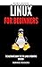 LINUX FOR BEGINNERS: The Ul...