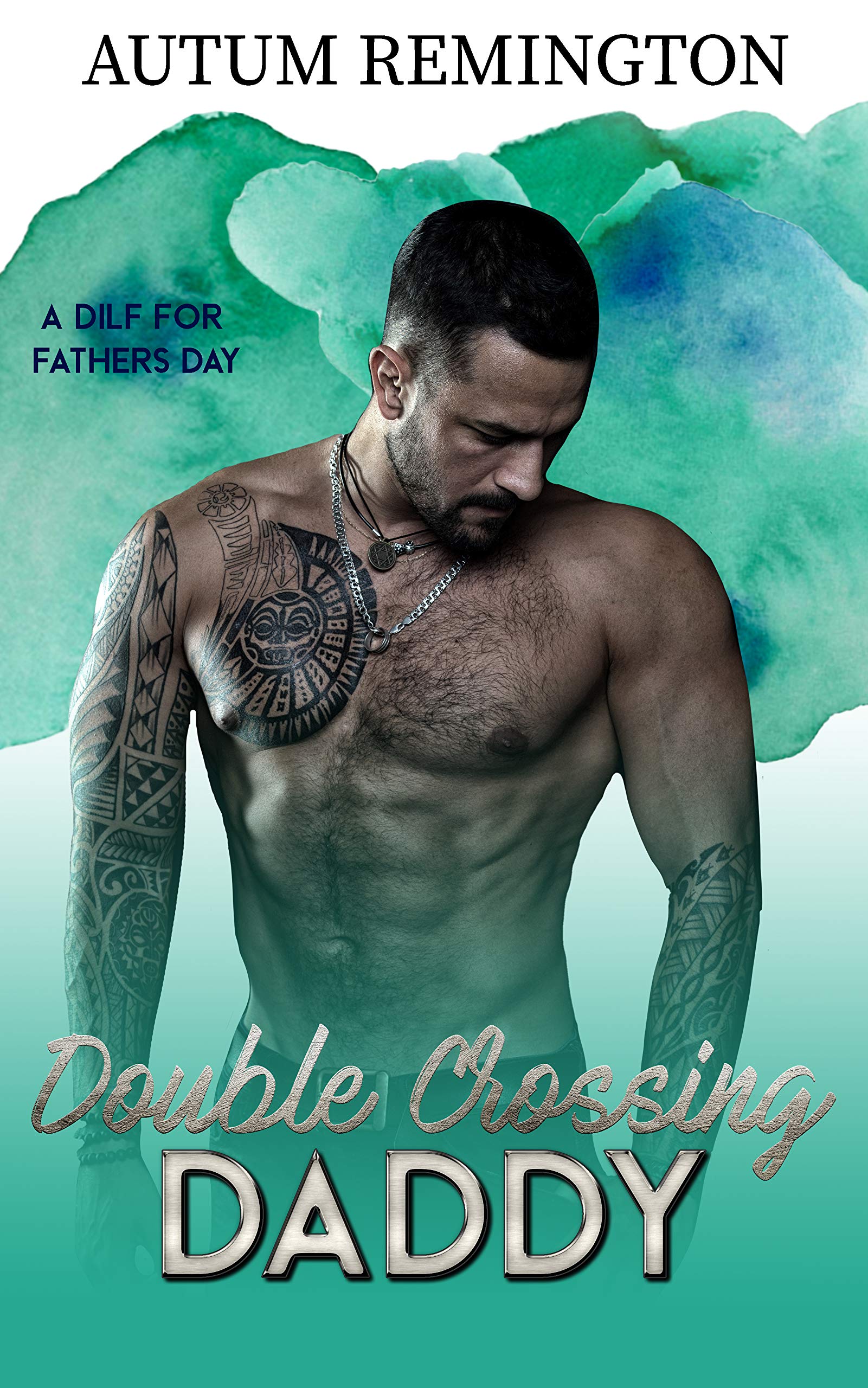 Double Crossing Daddy (A DILF For Father's Day #8)