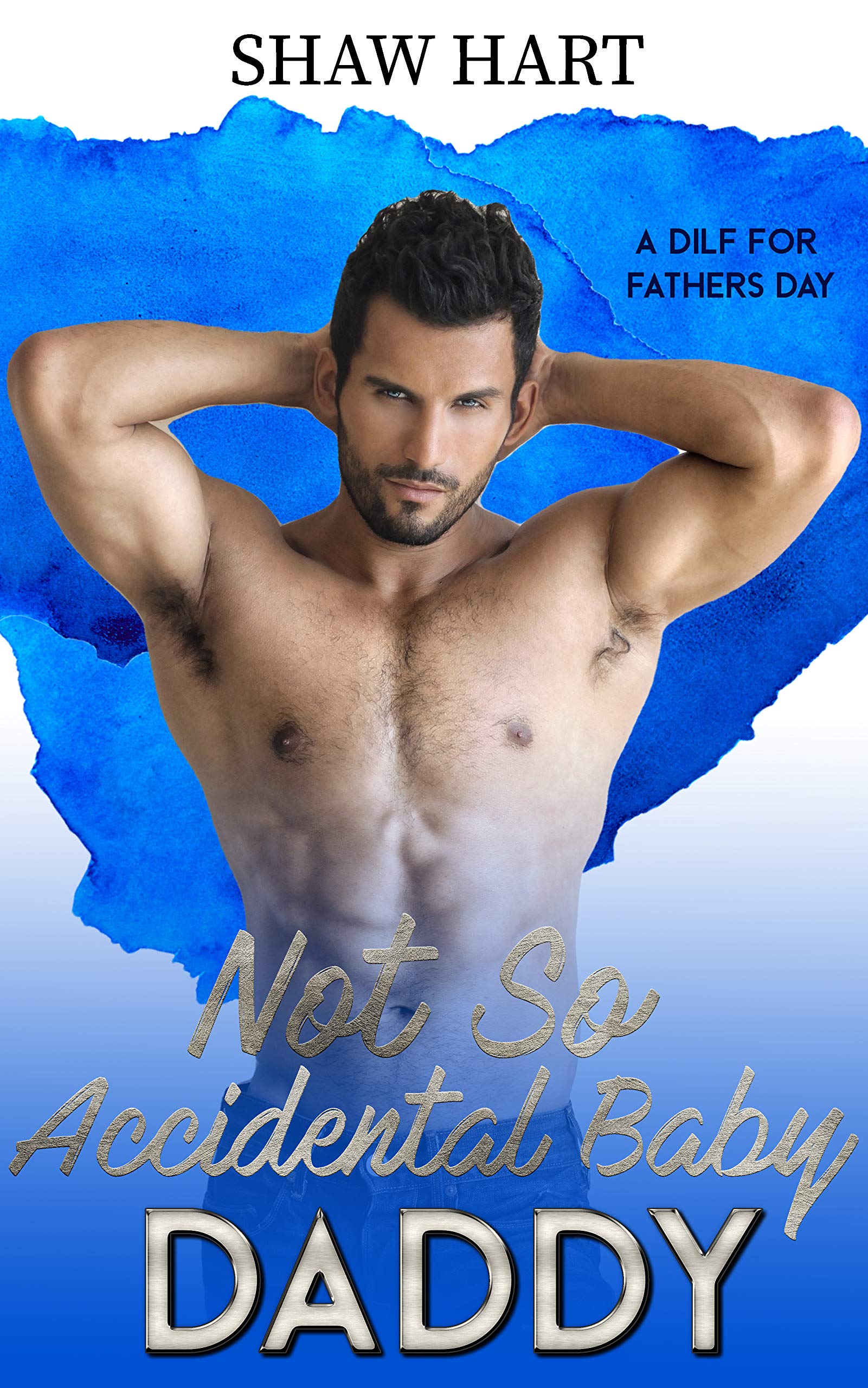 Not So Accidental Baby Daddy (A DILF For Father's Day, #7)