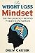 The Weight Loss Mindset by Drew Carter