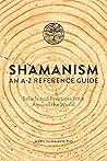 Shamanism: An A-Z Reference Guide Shamanism: An A-Z Reference Guide